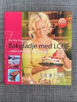 Bakgl&auml;dje med LCHF : baka utan socker och mj&ouml;l