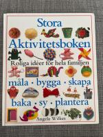 Stora aktivitetsboken : [roliga id&eacute;er f&ouml;r hela familjen]