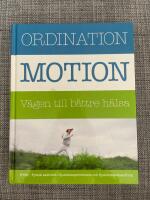 Ordination : motion v&auml;gen till b&auml;ttre h&auml;lsa