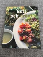 Gott & gr&ouml;nt : gr&ouml;na l&auml;ckerheter fr&aring;n Allt om Mat