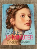 Makeup p&aring; 10 minuter : 50 sminkningar - fr&aring;n fr&auml;sch och naturlig till catwa