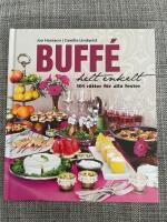 Buff&eacute; helt enkelt : 101 r&auml;tter f&ouml;r alla fester