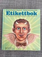 Ouppfostrade ton&aring;ringars etikettbok eller Hur man verkar trevlig fast man inte alls &auml;r det