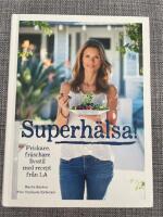 Superh&auml;lsa! : friskare, fr&auml;schare livsstil med recept fr&aring;n LA