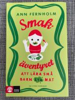 Smak&auml;ventyret : att l&auml;ra sm&aring; barn &auml;ta mat