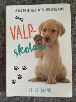 Valpskolan : s&aring; f&aring;r du en glad, trygg och lydig hund