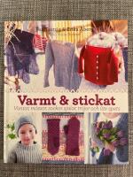 Varmt och stickat : vantar, m&ouml;ssor, sockor, sjalar, tr&ouml;jor och lite spets