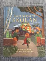 Snart b&ouml;rjar vi skolan : ber&auml;ttelser, lekar och fakta inf&ouml;r skolstart