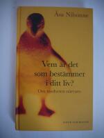 Vem &auml;r det som best&auml;mmer i ditt liv? : om medveten n&auml;rvaro