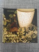 Keramik 1 : Lera som form och uttryck