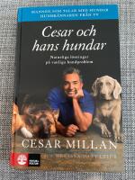 Cesar och hans hundar : naturliga l&ouml;sningar p&aring; vanliga hundproblem