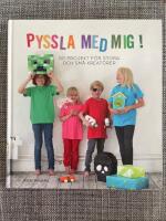 Pyssla med mig! : 50 projekt f&ouml;r stora och sm&aring; kreat&ouml;rer