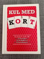 Kul med kort : en komplett guide till 52 kortspel, 52 f&auml;rdigheter, 52 kortkonster