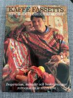 Kaffe Fassetts stick- och broderikonst : inspiration, m&ouml;nster och beskrivningar