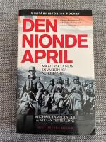 Den nionde april : Nazitysklands invasion av Norge 1940