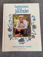 Hemma hos Jamie : fyra &aring;rstider i k&ouml;ket