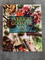 Sveriges godaste mat : recept f&ouml;r alla tillf&auml;llen av vinnarna fr&aring;n &Aring;rets Kock