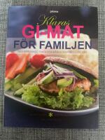 Klaras GI-mat f&ouml;r familjen : med berikande fakta och m&aring;nga inspirerande tips