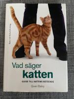Vad s&auml;ger katten : guide till kattens beteende