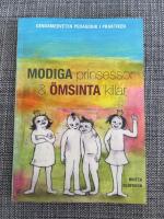 Modiga prinsessor och &ouml;msinta killar : genusmedveten pedagogik i praktiken