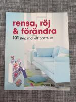 Rensa, r&ouml;j och f&ouml;r&auml;ndra : 101 steg mot ett b&auml;ttre liv