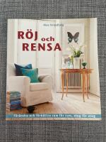 R&ouml;j och rensa : f&ouml;r&auml;ndra och f&ouml;rb&auml;ttra rum f&ouml;r rum, steg f&ouml;r steg