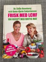 Frisk med LCHF : 100 recept med riktig mat