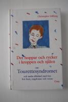 Det hoppar och rycker i kroppen och sj&auml;len : om Tourettesyndromet och andra tillst&aring;nd med tics hos barn, ungdomar och vuxna