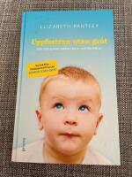 Uppfostran utan gr&aring;t : om samspelet mellan barn och f&ouml;r&auml;ldrar