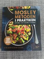 Mosleymetoden i praktiken : g&aring; ner i vikt snabbt & s&auml;kert