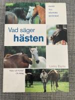 Vad s&auml;ger h&auml;sten? : guide till h&auml;stens beteende