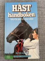 H&auml;sthandboken : tips f&ouml;r sk&ouml;tsel och v&aring;rd