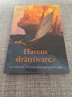 Havens str&aring;tr&ouml;vare : om pirater, kapare och buckanj&auml;rer