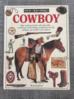 Cowboy : [hur cowboys levde och arbetade - med lasso och boskap, p&aring; pr&auml;rien och p&aring; pampas, p&aring; rancher och rodeos]