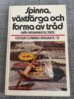 Spinna, v&auml;xtf&auml;rga och forma av tr&aring;d : fr&aring;n naturfiber till textil