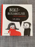 Bebisbek&auml;nnelser : guide f&ouml;r nyb&ouml;rjarf&ouml;r&auml;ldrar