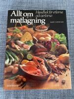 Allt om matlagning : handbok f&ouml;r erfarna och oerfarna