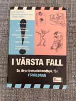I v&auml;rsta fall : En &ouml;verlevnadshandbok f&ouml;r f&ouml;r&auml;ldrar