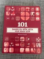 101 saker du b&ouml;r veta hur man g&ouml;r