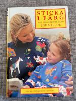 Sticka i f&auml;rg : till dig och ditt barn : mer &auml;n 25 originalstickbeskrivningar