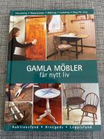 Gamla m&ouml;bler f&aring;r nytt liv : reparationer och ytbehandlingar