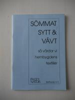 S&ouml;mmat sytt & v&auml;vt s&aring; v&aring;rdar vi hembygdens textilier