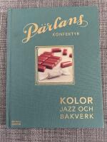 P&auml;rlans konfektyr : kolor, jazz och bakverk