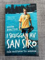 I skuggan av San Siro : fr&aring;n proffsdr&ouml;m till mardr&ouml;m