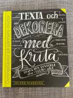 Texta och dekorera med krita : skapa och utveckla din egen stil