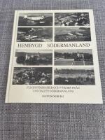 Hembygd S&ouml;dermanland : flygfotografier och vykort fr&aring;n 1930-talets S&ouml;dermanland