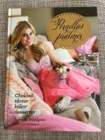 Pernillas praliner : choklad, t&aring;rtor, kakor, desserter