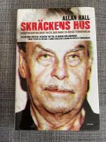 Skr&auml;ckens hus : ber&auml;ttelsen om Josef Fritzl och hans 24-&aring;riga terrorv&auml;lde