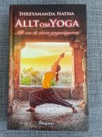 Allt om yoga : allt om de stora yogav&auml;garna