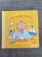 Fr&aring;n morgon till kv&auml;ll : en rolig pekbok f&ouml;r sm&aring; h&auml;nder